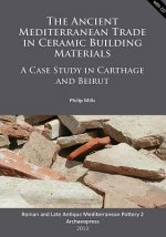 Ancient Mediterranean Trade in Ceramic Building Materials: A Case Study in Carthage and Beirut