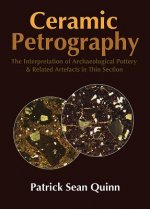 Ceramic Petrography: The Interpretation of Archaeological Pottery & Related Artefacts in Thin Section
