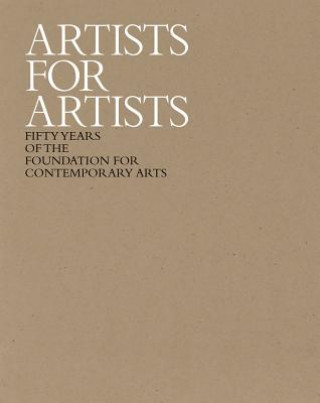 Artists for Artists - 50 Years of the Foundation for Contemporary Arts