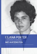 Liliana Porter in Conversation with Ines Katzenstein