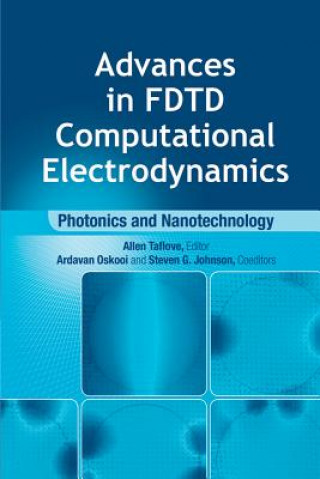 Advances in FDTD Computational Electrodynamics: Photonics and Nanotechnology