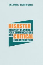 Disaster Recovery Planning for Communications and Critical Infrastructure