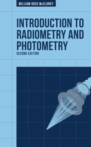 Introduction to Radiometry and Photometry, Second Edition