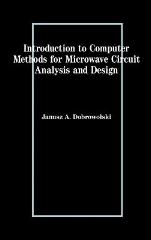 Introduction to Computer Methods for Microwave Circuit Analysis and Design