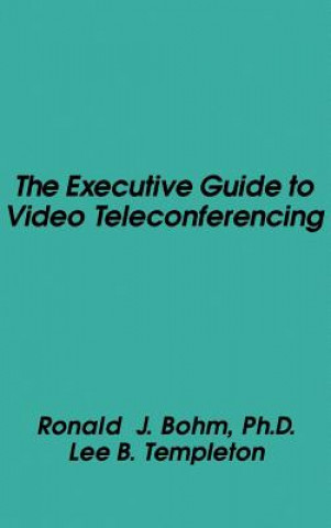 Executive Guide to Video Teleconferencing