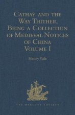 Cathay and the Way Thither, Being a Collection of Medieval Notices of China