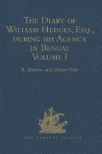 Diary of William Hedges, Esq. (afterwards Sir William Hedges), during his Agency in Bengal