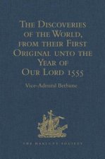 Discoveries of the World, from their First Original unto the Year of Our Lord 1555, by Antonio Galvano, governor of Ternate