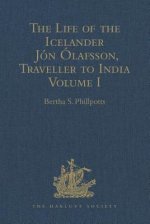 Life of the Icelander Jon Olafsson, Traveller to India, Written by Himself and Completed about 1661 A.D.