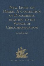 New Light on Drake, A Collection of Documents relating to his Voyage of Circumnavigation, 1577-1580