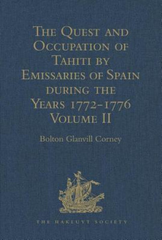 Quest and Occupation of Tahiti by Emissaries of Spain during the Years 1772-1776