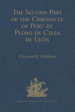 Second Part of the Chronicle of Peru by Pedro de Cieza de Leon