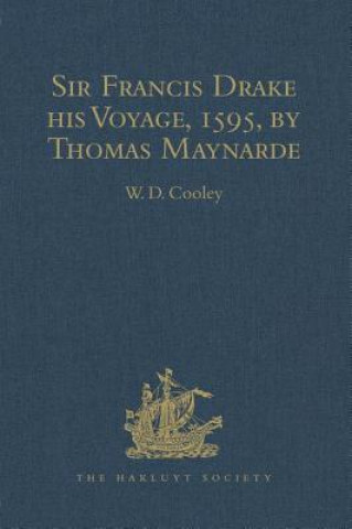 Sir Francis Drake his Voyage, 1595, by Thomas Maynarde