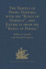 Travels of Pedro Teixeira; with his 'Kings of Harmuz', and Extracts from his 'Kings of Persia'
