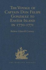 Voyage of Captain Don Felipe Gonzalez in the Ship of the Line San Lorenzo, with the Frigate Santa Rosalia in Company, to Easter Island in 1770-1