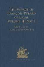 Voyage of Francois Pyrard of Laval to the East Indies, the Maldives, the Moluccas, and Brazil