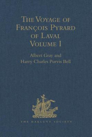 Voyage of Francois Pyrard of Laval to the East Indies, the Maldives, the Moluccas, and Brazil