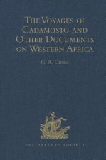 Voyages of Cadamosto and Other Documents on Western Africa in the Second Half of the Fifteenth Century