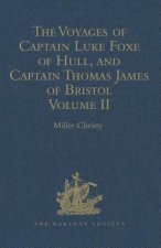 Voyages of Captain Luke Foxe of Hull, and Captain Thomas James of Bristol, in Search of a North-West Passage, in 1631-32