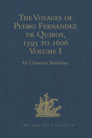 Voyages of Pedro Fernandez de Quiros, 1595 to 1606