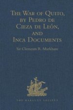 War of Quito, by Pedro de Cieza de Leon, and Inca Documents