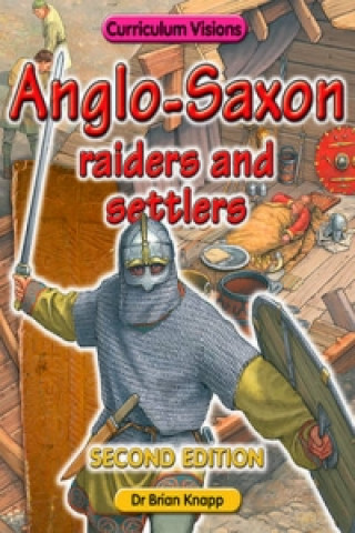 Anglo - Saxon Raiders and Settlers