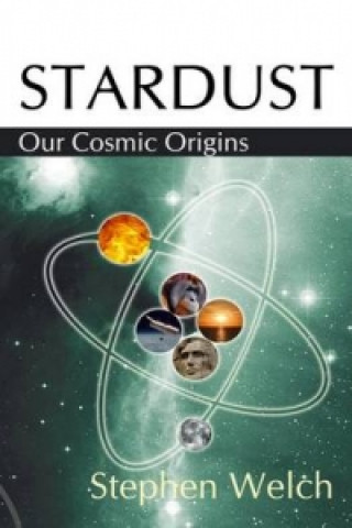 Stardust Our Cosmic Origins