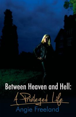 Between Heaven and Hell, a Privileged Life