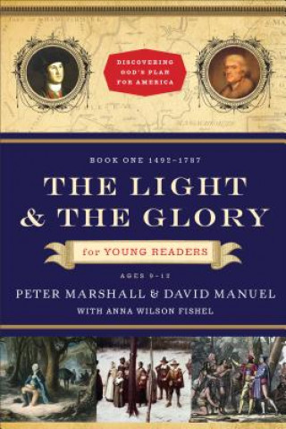 Light and the Glory for Young Readers - 1492-1787