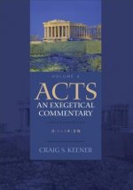 Acts: An Exegetical Commentary - 3:1-14:28