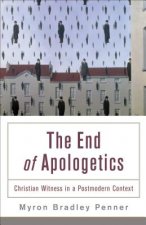 End of Apologetics - Christian Witness in a Postmodern Context
