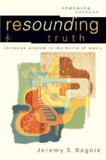 Resounding Truth - Christian Wisdom in the World of Music