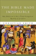 Bible Made Impossible - Why Biblicism Is Not a Truly Evangelical Reading of Scripture