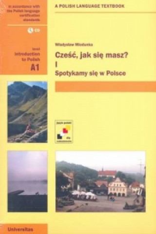 Czesc, Jak Sie Masz? Level A1: Introduction to Polish
