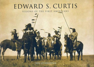 EDWARD S. CURTIS: VISIONS OF THE FIRST