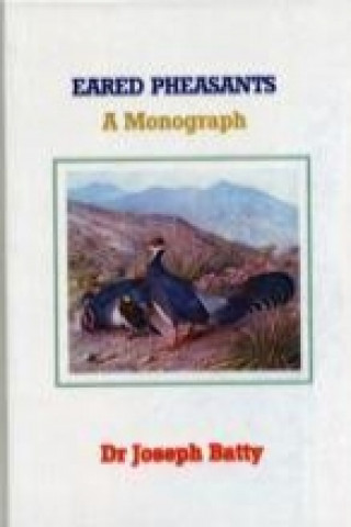Eared Pheasants.... a Monograph