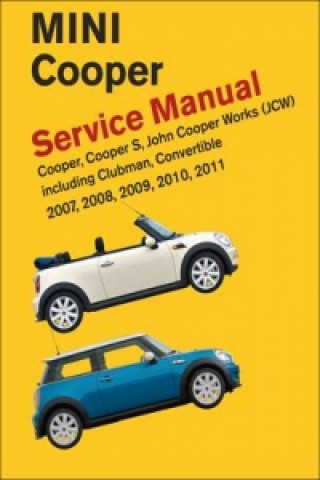 Mini Cooper Service Manual (R55, R56, R57) 2007, 2008, 2009, 2010, 2011 Cooper Cooper S, John Cooper Works