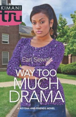 Way Too Much Drama (Mills & Boon Kimani) (A Keysha and Friends Novel - Book 3)