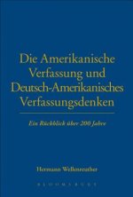 Die Amerikanische Verfassung und Deutsch-Amerikanisches Verfassungsdenken