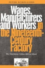 Wages, Manufacturers and Workers in the Nineteenth-Century Factory