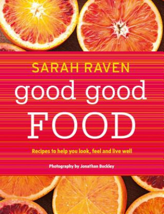 Good Good Food (Sarah Raven)(Twarda)