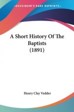Short History Of The Baptists (1891)