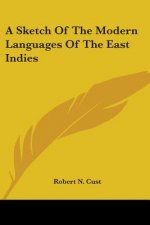 Sketch Of The Modern Languages Of The East Indies