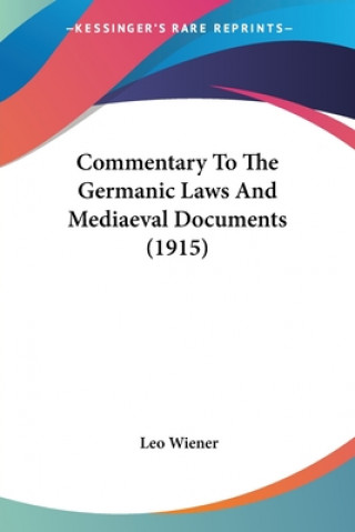 Commentary To The Germanic Laws And Mediaeval Documents (1915)