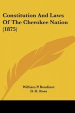 Constitution And Laws Of The Cherokee Nation (1875)