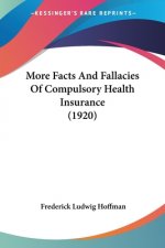 More Facts And Fallacies Of Compulsory Health Insurance (1920)