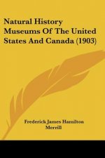 Natural History Museums Of The United States And Canada (1903)