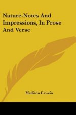 Nature-Notes And Impressions, In Prose And Verse