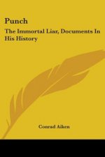 Punch: The Immortal Liar, Documents In His History