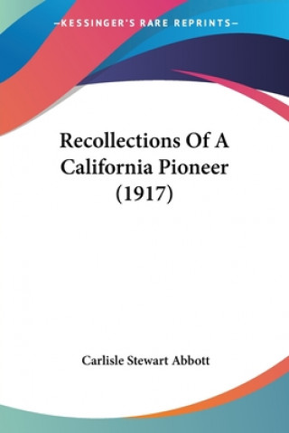 Recollections Of A California Pioneer (1917)